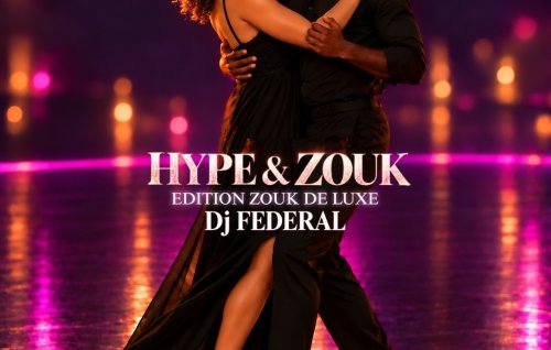 Hype & Zouk Avec Dj Federal
