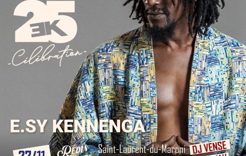 E.sy Kennenga À St Laurent Du Maroni En Guyane «25 Ans De Carrière»
