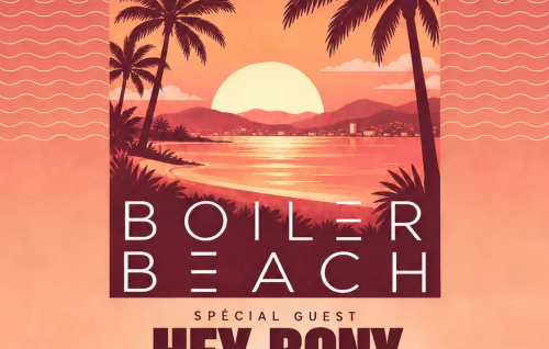 Boiler Beach E2 Spécial Guest Hey Bony : Taz Møb Tymz Berlus Dan Evens Adrynaline Aron Bax Greezy