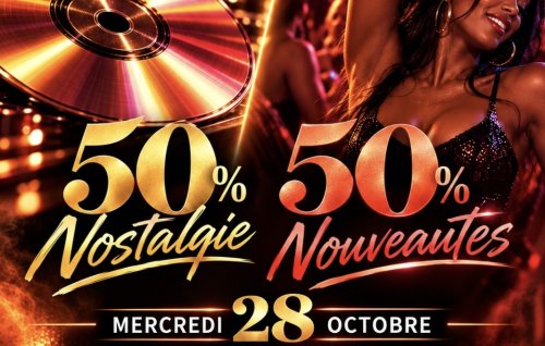 Soirée 50% Nouveautés, 50% Nostalgie