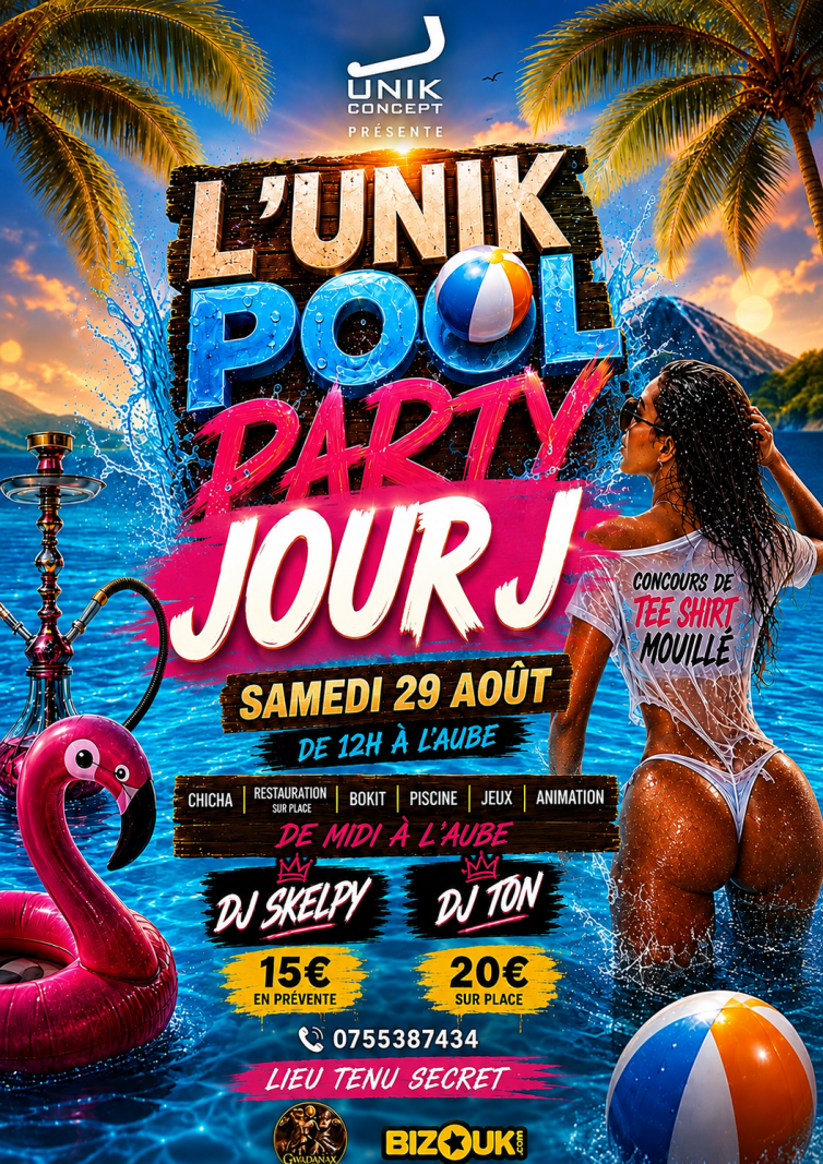 💦🌴 L’Unik Pool Party ♚ Lieu Tenu Secret ♚ Shatta ♚ Afro ♚ Amapiano Dj Skelpy & Ton ♚ Bordeaux 💦☀️ - Affiche