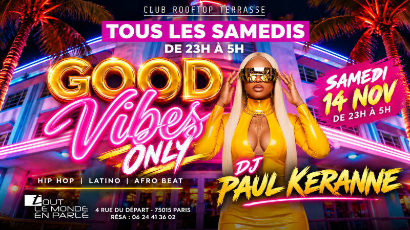 Club Soiree Good Vibes Only, Hip Hop , Afrobeat, Latino, ( Entree Gratuites Filles ) - Affiche